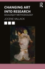 Changing Art into Research : Soliloquy Methodology - eBook