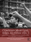 Contemporary Left-Wing Activism Vol 1 : Democracy, Participation and Dissent in a Global Context - eBook
