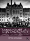 Contemporary Left-Wing Activism Vol 2 : Democracy, Participation and Dissent in a Global Context - eBook