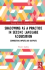 Shadowing as a Practice in Second Language Acquisition : Connecting Inputs and Outputs - eBook