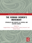 The Romani Women's Movement : Struggles and Debates in Central and Eastern Europe - eBook