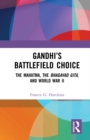 Gandhi's Battlefield Choice : The Mahatma, The Bhagavad Gita, and World War II - eBook