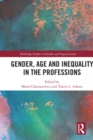 Gender, Age and Inequality in the Professions : Exploring the Disordering, Disruptive and Chaotic Properties of Communication - eBook