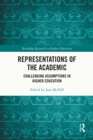 Representations of the Academic : Challenging Assumptions in Higher Education - eBook