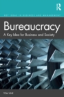 Bureaucracy : A Key Idea for Business and Society - eBook