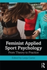 Feminist Applied Sport Psychology : From Theory to Practice - eBook