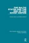 The Baltic States and the End of the Soviet Empire - eBook