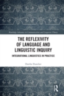 The Reflexivity of Language and Linguistic Inquiry : Integrational Linguistics in Practice - eBook