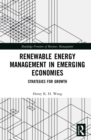 Renewable Energy Management in Emerging Economies : Strategies for Growth - eBook