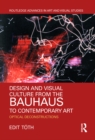 Design and Visual Culture from the Bauhaus to Contemporary Art : Optical Deconstructions - eBook
