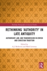 Rethinking ‘Authority’ in Late Antiquity : Authorship, Law, and Transmission in Jewish and Christian Tradition - eBook