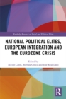 National Political Elites, European Integration and the Eurozone Crisis - eBook