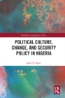 Political Culture, Change, and Security Policy in Nigeria - eBook