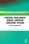 Parental Involvement Across European Education Systems : Critical Perspectives - eBook