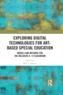 Exploring Digital Technologies for Art-Based Special Education : Models and Methods for the Inclusive K-12 Classroom - eBook