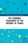 The Economic Philosophy of the Internet of Things - eBook