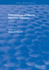 Pathobiology Of Marine Mammal Diseases : Volume II - eBook