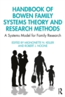 Handbook of Bowen Family Systems Theory and Research Methods : A Systems Model for Family Research - eBook