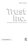 Trust Inc. : How Business Wins Respect in a Social Media Age - eBook