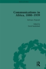 Communications in Africa, 1880-1939, Volume 1 - eBook