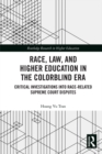 Race, Law, and Higher Education in the Colorblind Era : Critical Investigations into Race-Related Supreme Court Disputes - eBook