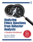 Analyzing Ethics Questions from Behavior Analysts : A Student Workbook - eBook