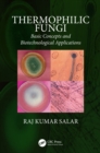 Thermophilic Fungi : Basic Concepts and Biotechnological Applications - eBook