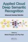 Applied Cloud Deep Semantic Recognition : Advanced Anomaly Detection - eBook