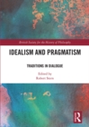 Idealism and Pragmatism : Traditions in Dialogue - eBook