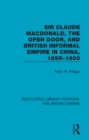 Sir Claude MacDonald, the Open Door, and British Informal Empire in China, 1895-1900 - eBook