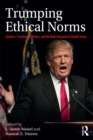 Trumping Ethical Norms : Teachers, Preachers, Pollsters, and the Media Respond to Donald Trump - eBook