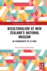 Biculturalism at New Zealand's National Museum : An Ethnography of Te Papa - eBook