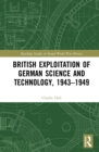 British Exploitation of German Science and Technology, 1943-1949 - eBook