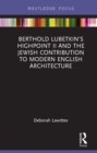 Berthold Lubetkin’s Highpoint II and the Jewish Contribution to Modern English Architecture - eBook