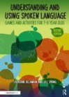 Understanding and Using Spoken Language : Games and Activities for 7-9 year olds - eBook