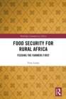 Food Security for Rural Africa : Feeding the Farmers First - eBook