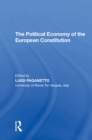 The Political Economy of the European Constitution - eBook