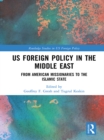 US Foreign Policy in the Middle East : From American Missionaries to the Islamic State - eBook