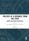 Politics at a Distance from the State : Radical and African Perspectives - eBook