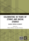 Celebrating 40 Years of Ethnic and Racial Studies : Classic Papers in Context - eBook