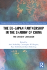 The EU-Japan Partnership in the Shadow of China : The Crisis of Liberalism - eBook