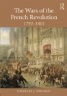 The Wars of the French Revolution : 1792-1801 - eBook
