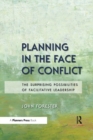 Planning in the Face of Conflict : The Surprising Possibilities of Facilitative Leadership - eBook