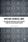 Writing Chinese Laws : The Form and Function of Legal Statutes Found in the Qin Shuihudi Corpus - eBook