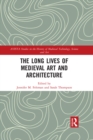 The Long Lives of Medieval Art and Architecture - eBook
