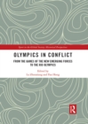 Olympics in Conflict : From the Games of the New Emerging Forces to the Rio Olympics - eBook