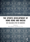 The Sports Development of Hong Kong and Macau : New Challenges after the Handovers - eBook