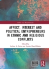 Affect, Interest and Political Entrepreneurs in Ethnic and Religious Conflicts - eBook