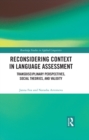 Reconsidering Context in Language Assessment : Transdisciplinary Perspectives, Social Theories, and Validity - eBook