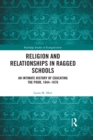 Religion and Relationships in Ragged Schools : An Intimate History of Educating the Poor, 1844-1870 - eBook